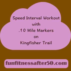 Speed intervals on Kingfisher Trail