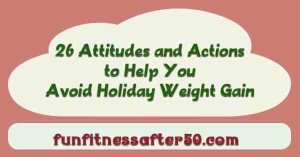 26-attitudes-and-actions-to-help-you-avoid-holiday-weight-gain