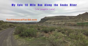 My Epic 10 Mile Run Along the Snake River