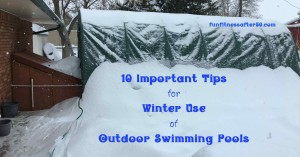 10 Important Tips for Winter Use of Outdoor Swimming Pools